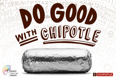 DO GOOD WITH CHIPOTLE; Friends of the John C. Hart Memorial Library; Chipotle