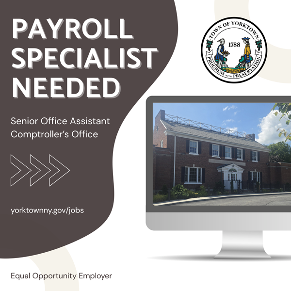 Payroll Specialist Needed - Senior Office Assistant - Comptroller's Office, yorktownny.gov/jobs, Equal Opportunity Employer