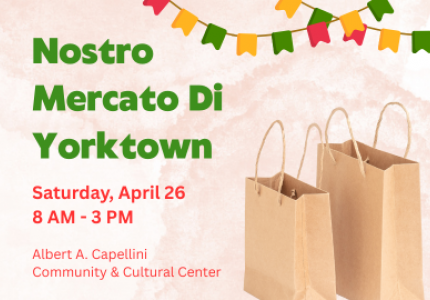Nostro Mercato Di Yorktown Saturday, April 26, 8 AM - 3 PM, Albert A. Capellini Community & Cultural Center