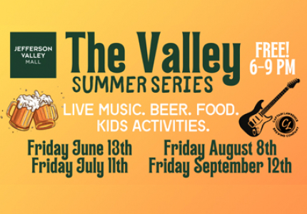 Jefferson Valley mall - The Valley Summer Series - Free! 6-9 PM, Lie music, beer, food, kids activities.