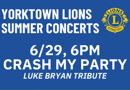Yorktown Lions Summer Concerts, 6/29, 6 PM, Crash My Party, Luke Bryan Tribute