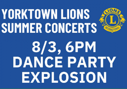 Yorktown Lions Summer Concerts 8/3 6 PM Dance Party Explosion