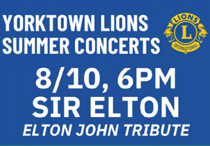 Yorktown Lions Summer Concerts 8/10 6 PM Sir Elton, Elton John Tribute