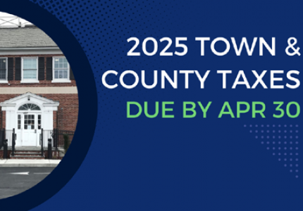 2025 Town & County Taxes Due By Apr 30