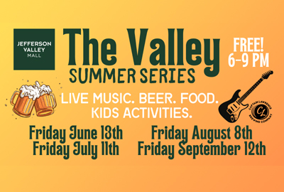 Jefferson Valley mall - The Valley Summer Series - Free! 6-9 PM, Lie music, beer, food, kids activities.